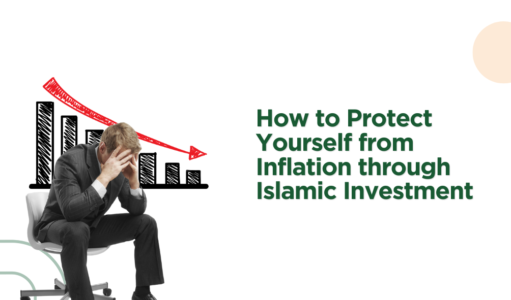 How to Protect Yourself from Inflation through Islamic Investment