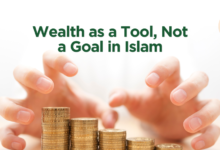 Wealth as a Tool, Not a Goal in Islam