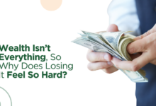 Wealth Isn’t Everything, So Why Does Losing It Feel So Hard?