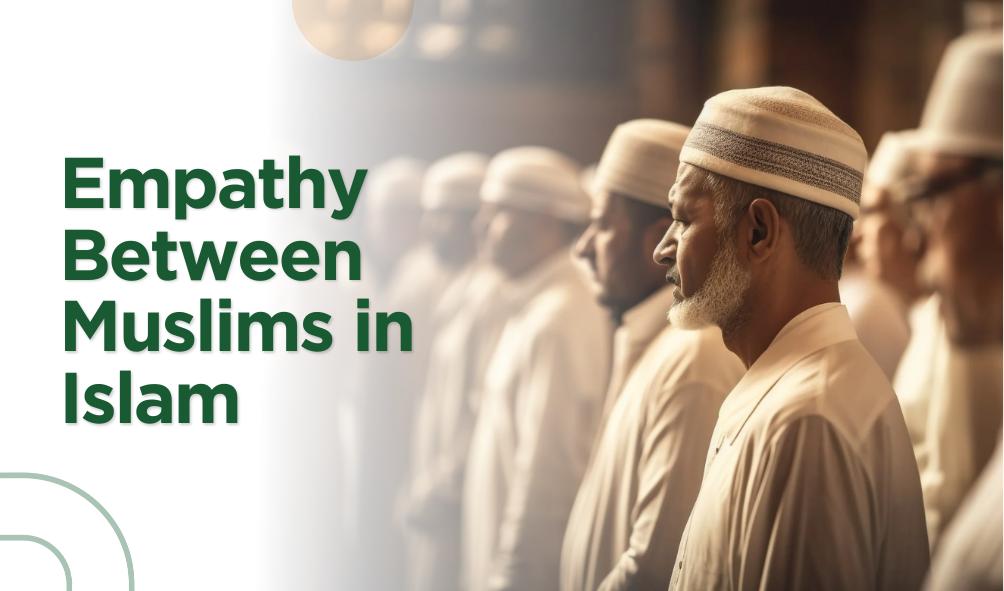 Empathy Between Muslims in Islam