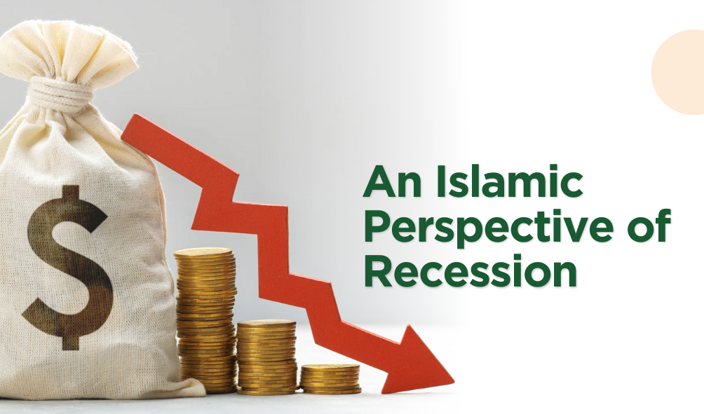 An Islamic Perspective of Recession
