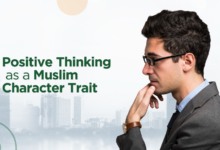 Positive Thinking as a Muslim Character Trait