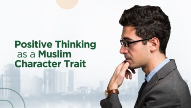Positive Thinking as a Muslim Character Trait