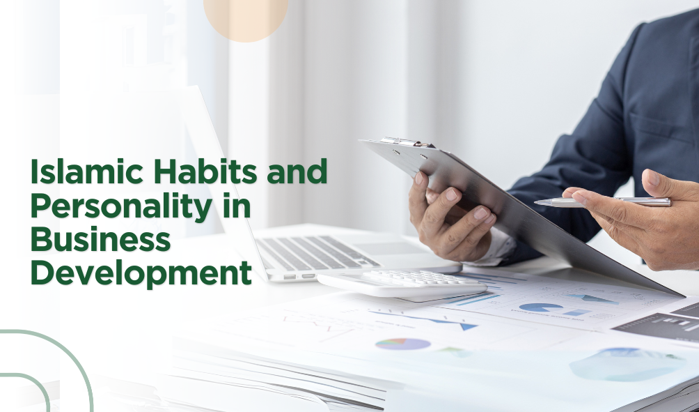 Islamic Habits and Personality in Business Development