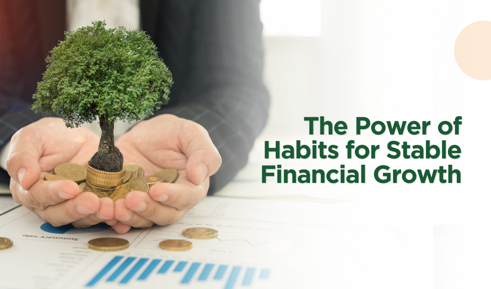 The Power of Habits for Stable Financial Growth