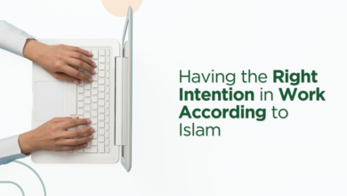 Having the Right Intention in Work According to Islam