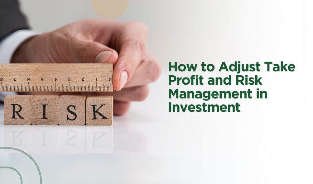 How to Adjust Take Profit and Risk Management in Investment