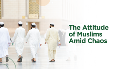 The Attitude of Muslims Amid Chaos