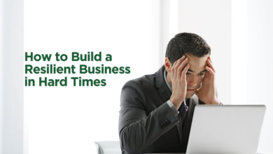 How to Build a Resilient Business in Hard Times