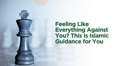 Feeling Like Everything Against You? This Is Islamic Guidance for You