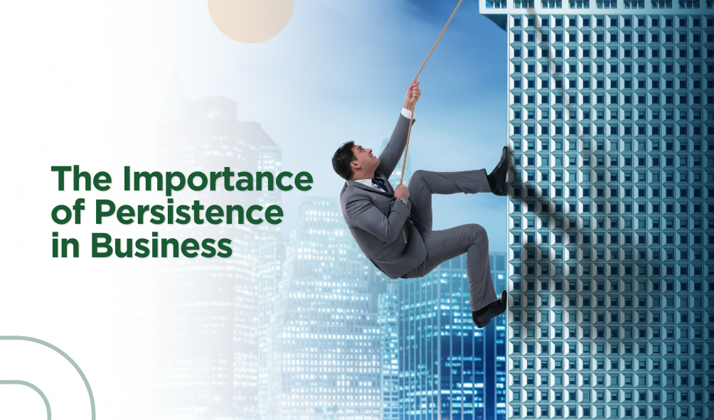 The Importance of Persistence in Business