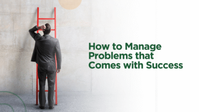 How to Manage Problems that Comes with Success