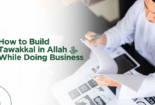 How to Build Tawakkal in Allah ﷻ While Doing Business