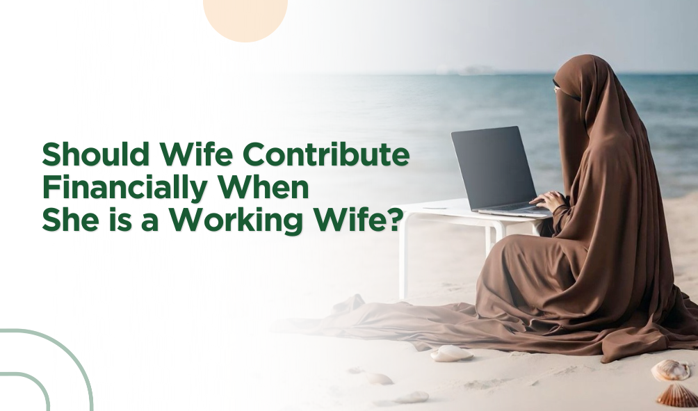 Should Wife Contribute Financially?