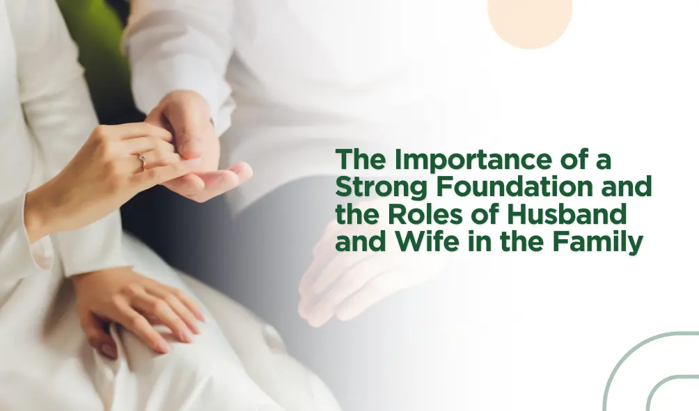 Why Fondation and Roles of Husband and Wife Is Important?
