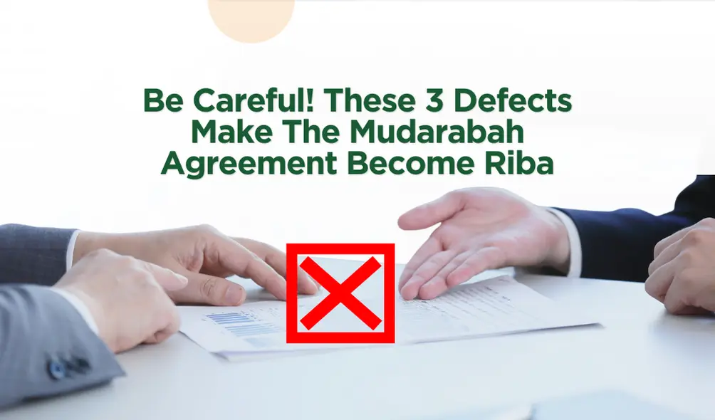 3 Defects Make The Mudarabah Contract Become Riba