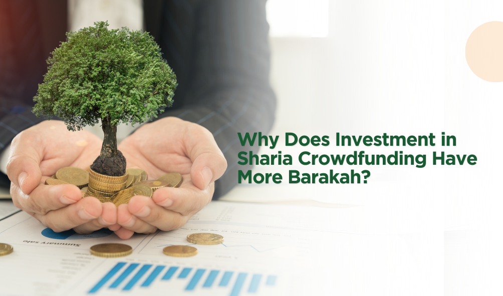 Why Investment in Sharia Crowdfunding Have More Barakah